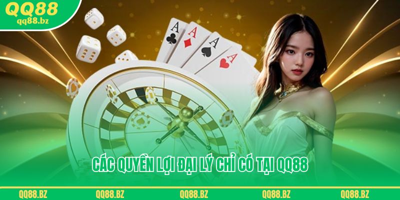 Các quyền lợi đại lý chỉ có tại QQ88